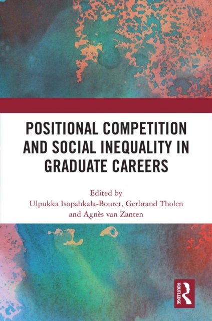 Positional Competition and Social Inequality in Graduate Careers