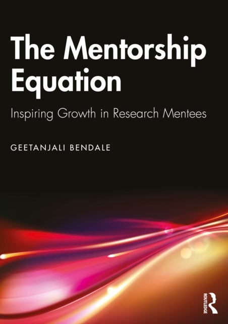 The Mentorship Equation - Inspiring Growth in Research Mentees