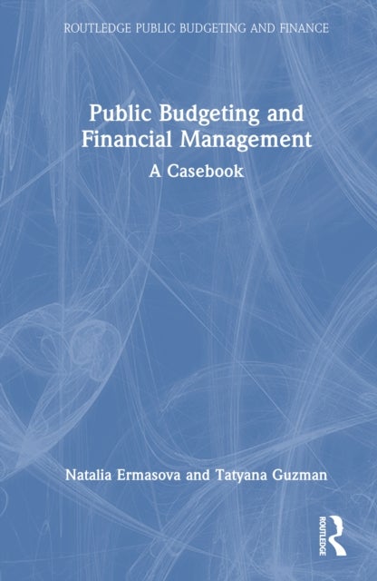 Public Budgeting and Financial Management - A Casebook