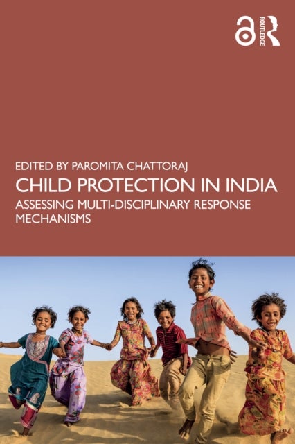 Child Protection in India - Assessing Multi-disciplinary Response Mechanisms