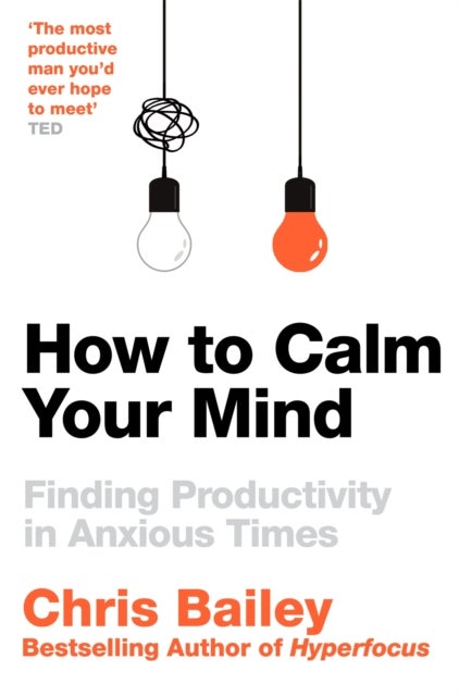 How to Calm Your Mind - Finding Productivity in Anxious Times