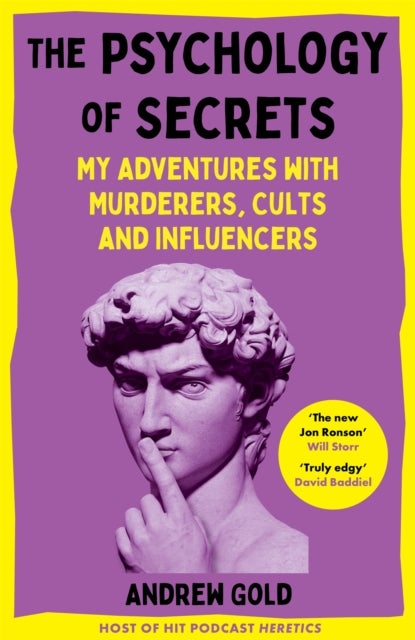 The Psychology of Secrets - My Adventures with Murderers, Cults and Influencers