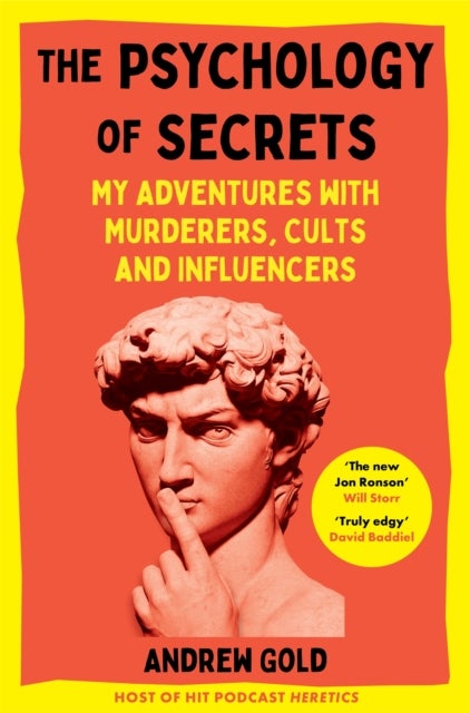 The Psychology of Secrets - My Adventures with Murderers, Cults and Influencers