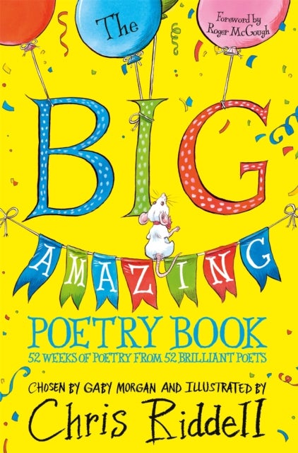 The Big Amazing Poetry Book - 52 Weeks of Poetry From 52 Brilliant Poets