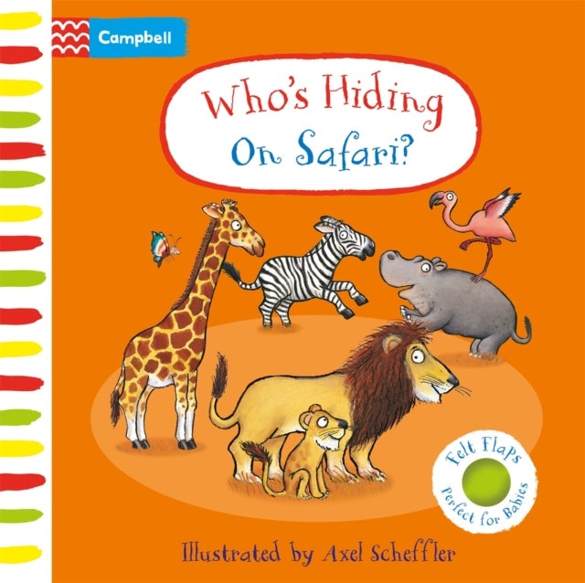 Who's Hiding On Safari? - A Felt Flaps Book