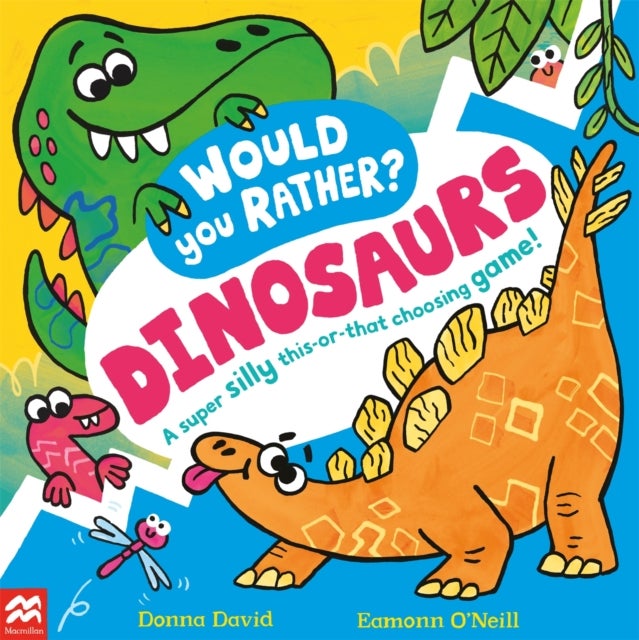 Would You Rather? Dinosaurs! - A super silly this-or-that choosing game!