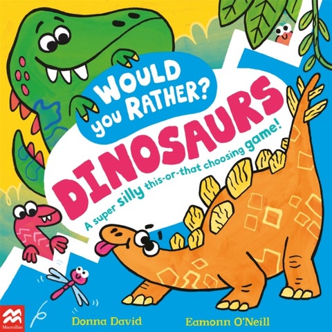 Would You Rather? Dinosaurs! - A super silly this-or-that choosing game!