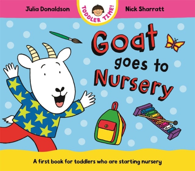 Goat Goes to Nursery - A first book for toddlers who are starting nursery