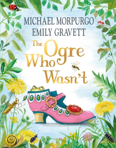 The Ogre Who Wasn't - A wild and funny fairy tale from the bestselling duo