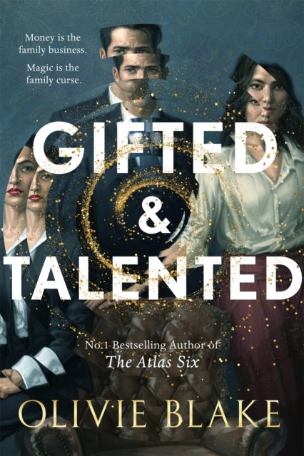 Gifted & Talented - The next dark, twisty and magical fantasy from internationally bestselling author Olivie Blake