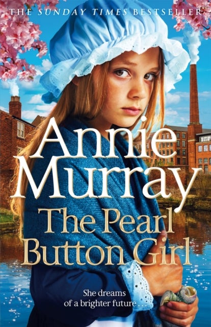 The Pearl Button Girl - The gritty and heartwarming historical fiction from the Sunday Times bestselling saga author