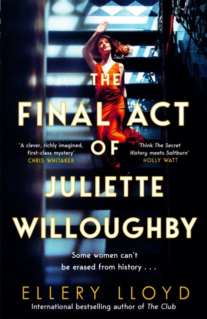 The Final Act of Juliette Willoughby - the intoxicating and darkly glamourous mystery from the bestselling authors of Reese Witherspoon bookclub pick, The Club