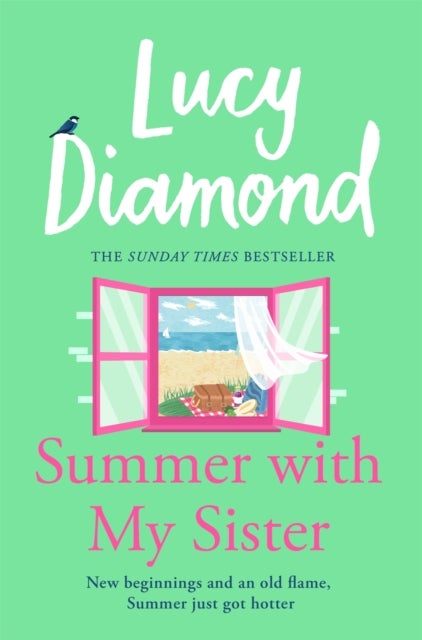 Summer With My Sister - Sibling Rivalries and New Beginnings From Sunday Times Bestselling Author of The Beach Cafe