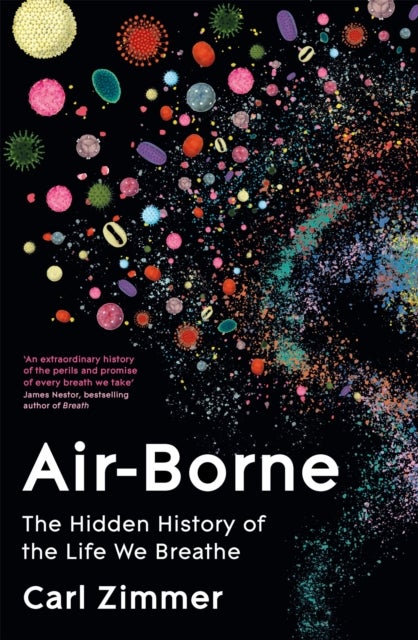 Air-Borne - The Hidden History of the Life We Breathe