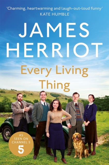 Every Living Thing - The Classic Memoirs of a Yorkshire Country Vet