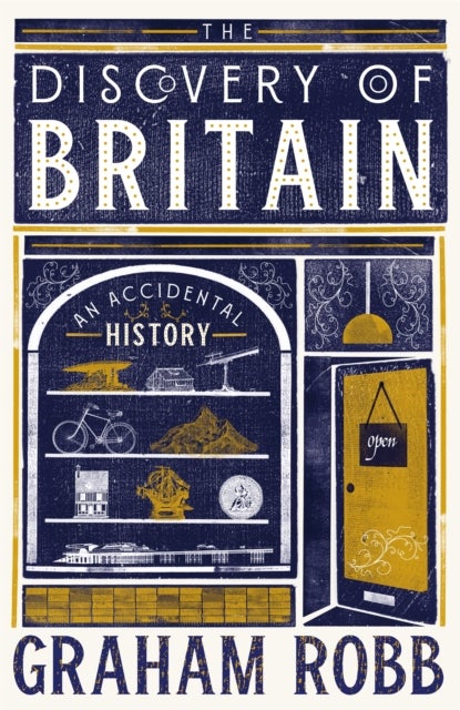 The Discovery of Britain - An Accidental History