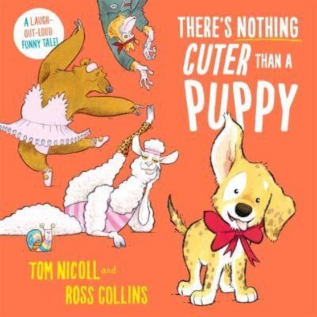 There's Nothing Cuter Than a Puppy - A Laugh-Out-Loud Funny Tale