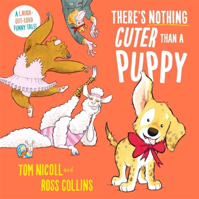 There's Nothing Cuter Than a Puppy - A Laugh-Out-Loud Funny Tale