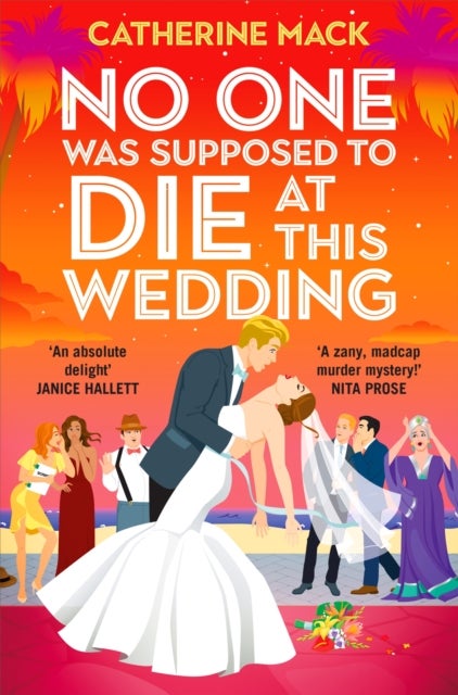 No one was Supposed to Die at this Wedding - A funny and escapist murder mystery that will keep you guessing!