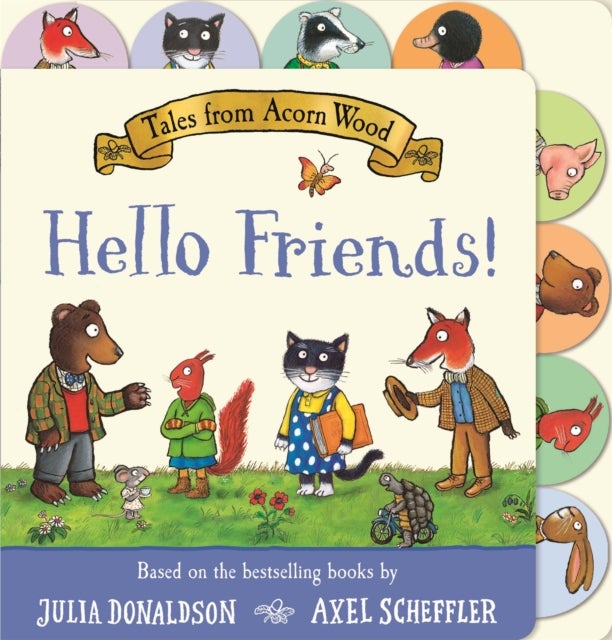 Tales from Acorn Wood: Hello Friends! - A preschool tabbed board book – perfect for little hands