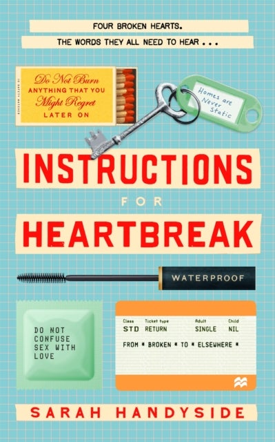 Instructions for Heartbreak - A gorgeous, razor-sharp novel about female friendship and surviving a broken heart
