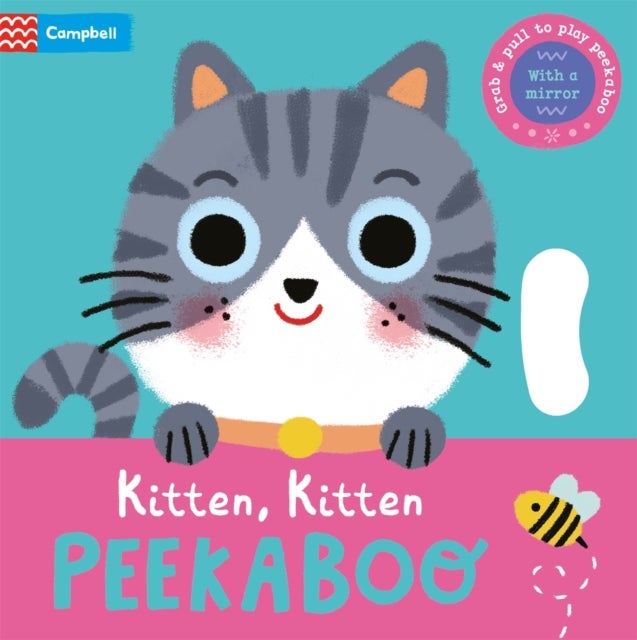 Kitten, Kitten, PEEKABOO - With grab-and-pull pages and a mirror
