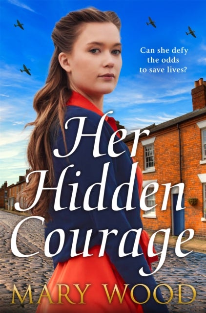 Her Hidden Courage - A gripping historical novel about love, friendship and resilience against all odds