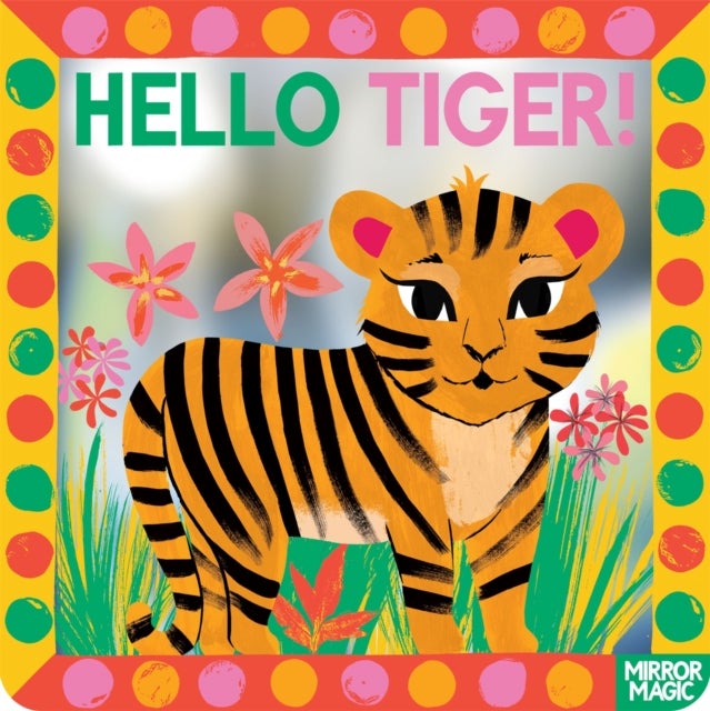 Hello Tiger! - A mirror search-and-find book