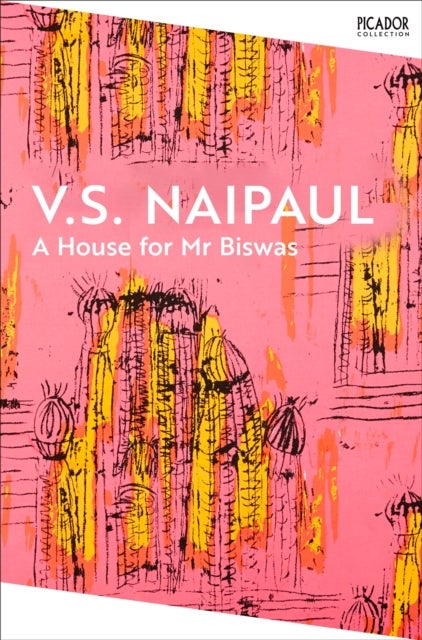 A House for Mr Biswas - Picador Collection