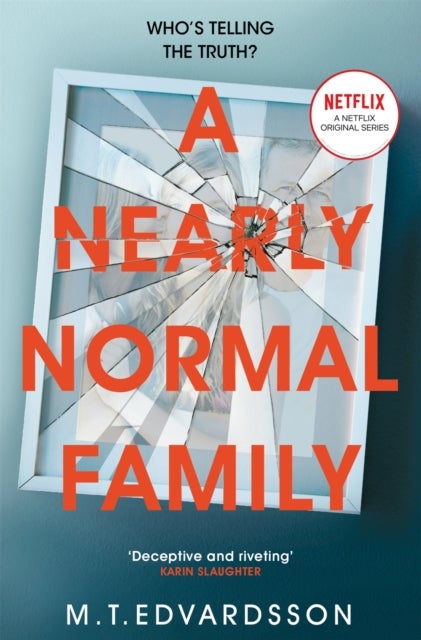 A Nearly Normal Family - A Gripping, Page-turning Thriller with a Shocking Twist - now a major Netflix TV series