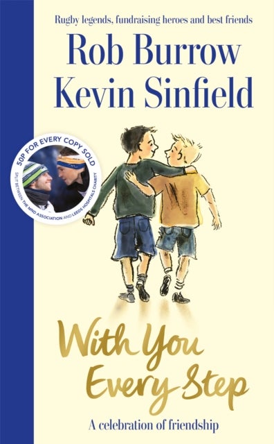 With You Every Step - A Celebration of Friendship by Rob Burrow and Kevin Sinfield