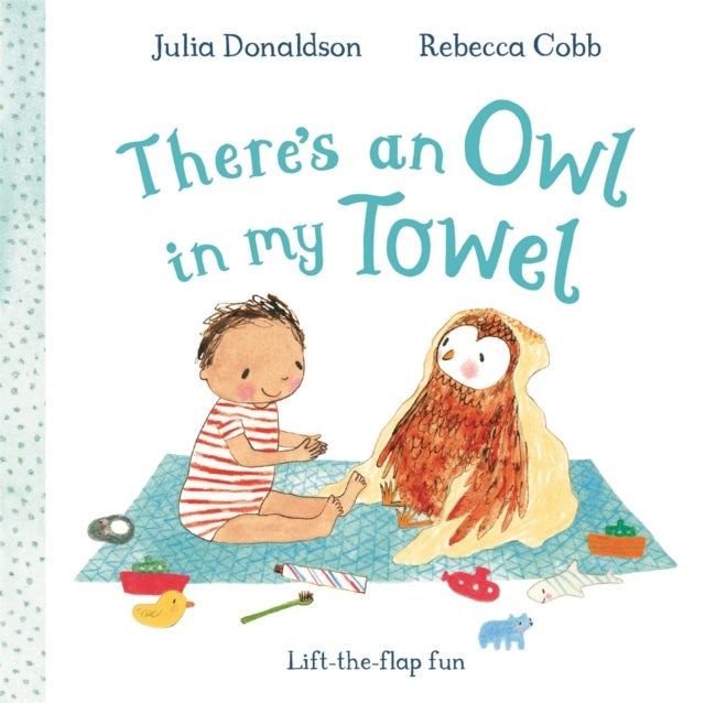 There's an Owl in My Towel - A lift-the-flap book