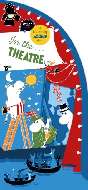 In the Theatre - A Lift-the-Flap Moomin Story