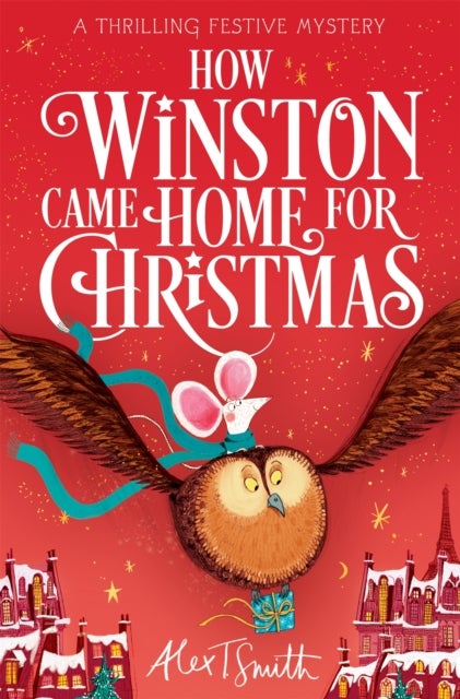 How Winston Came Home for Christmas - A Festive Illustrated Chapter Book!
