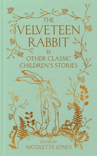 The Velveteen Rabbit & Other Classic Children's Stories