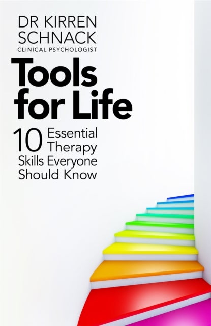 Tools for Life - 10 Essential Therapy Skills Everyone Should Know