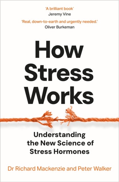 How Stress Works - Understanding the New Science of Stress Hormones