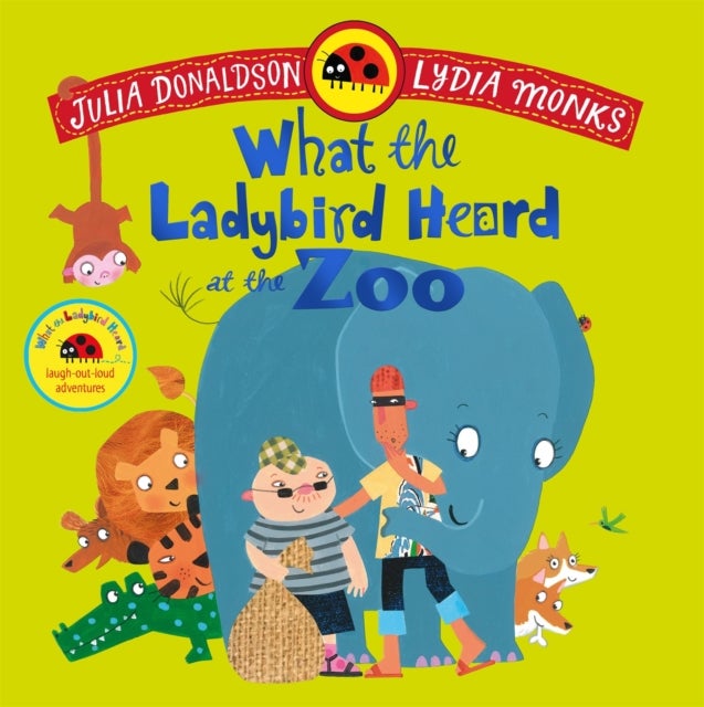 What the Ladybird Heard at the Zoo - A brilliantly funny animal adventure