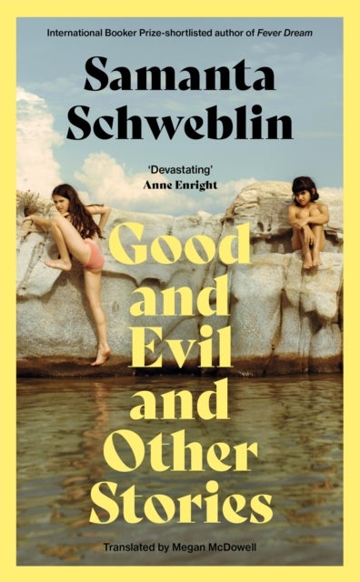 Good and Evil and Other Stories - The astonishing new collection from the International Booker shortlisted author of Fever Dream