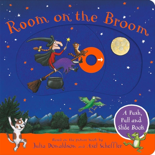 Room on the Broom: A Push, Pull and Slide Book - The perfect Halloween gift for toddlers