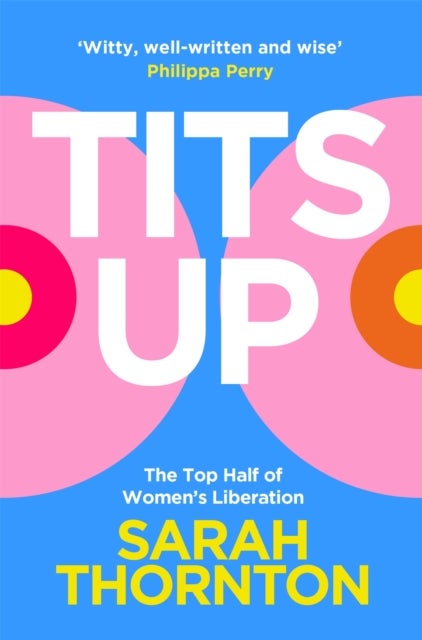 Tits Up - The Top Half of Women’s Liberation