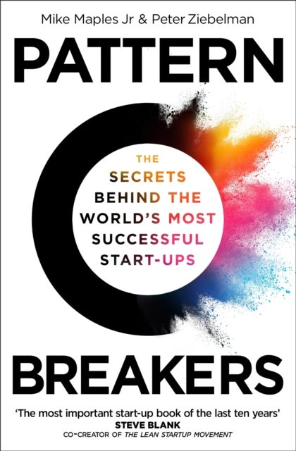 Pattern Breakers - The Secrets Behind the World's Most Successful Start-Ups