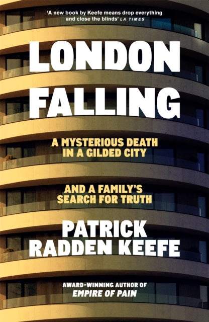 London Falling - A Mysterious Death in a Gilded City and a Family's Search for Truth
