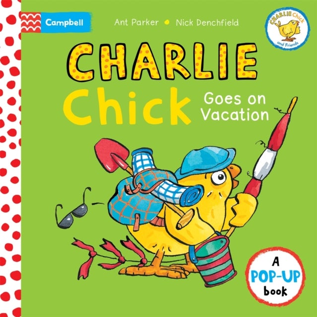Charlie Chick Goes On Vacation - A Pop-Up Book