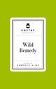 Poetry Prescription: Wild Remedy