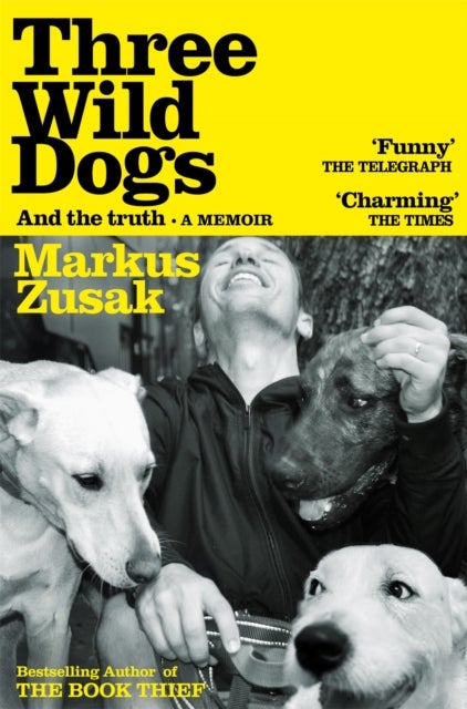 Three Wild Dogs (and the truth) - A Memoir