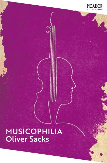 Musicophilia - Tales of Music and the Brain