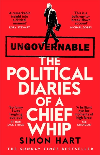 Ungovernable - The Political Diaries of a Chief Whip