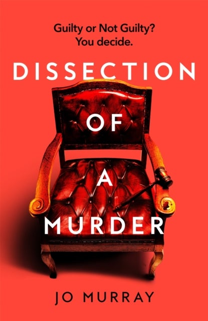 Dissection of a Murder - (Special Limited Edition): The Unmissable And Explosive Courtroom Thriller For Fans Of Blood Orange, Apple Tree Yard And The Silent Patient
