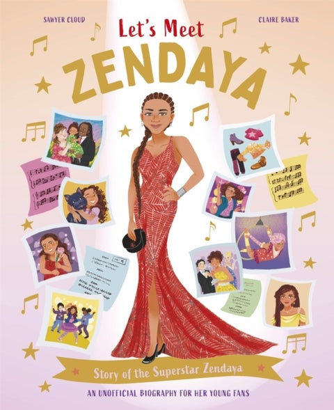 Let's Meet Zendaya - Story of the Superstar Zendaya. A 100% Unofficial Biography for Her Young Fans